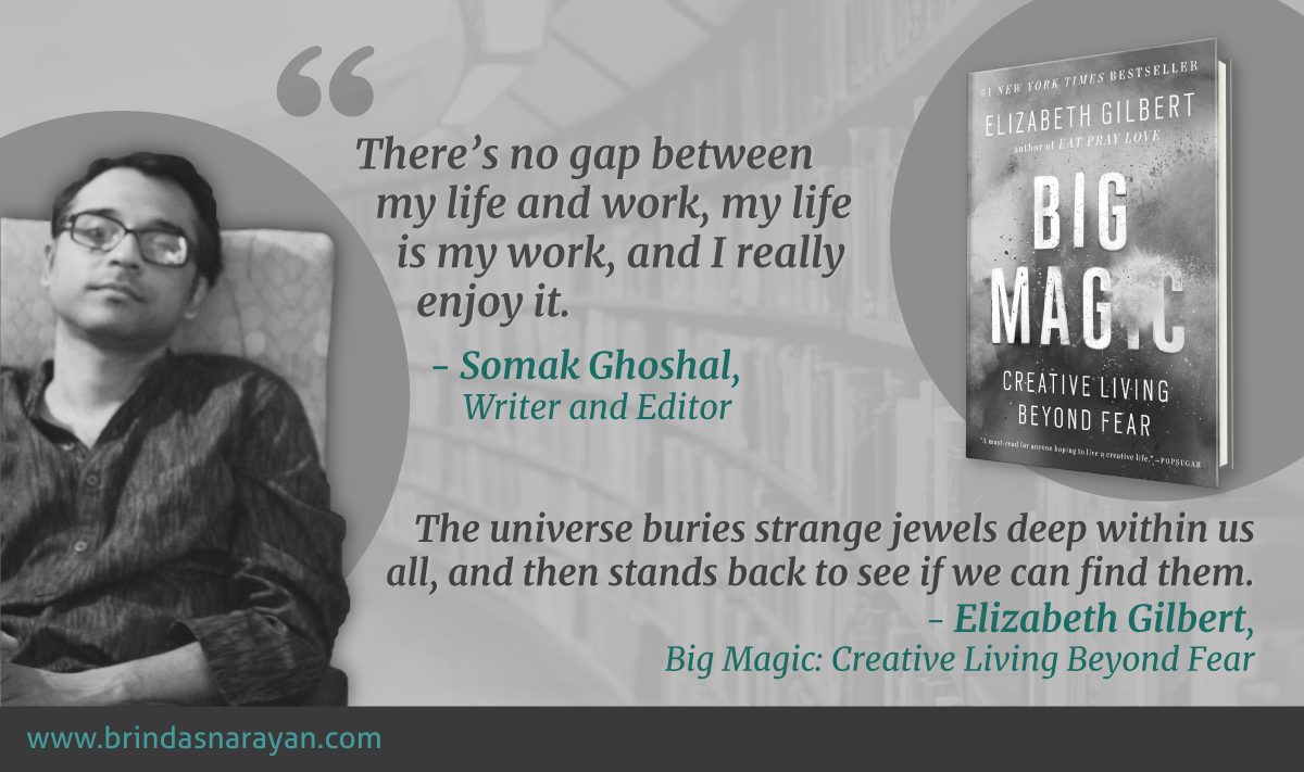 Choosing to Live in Magic: Somak Ghoshal Forges a Creative Life Path