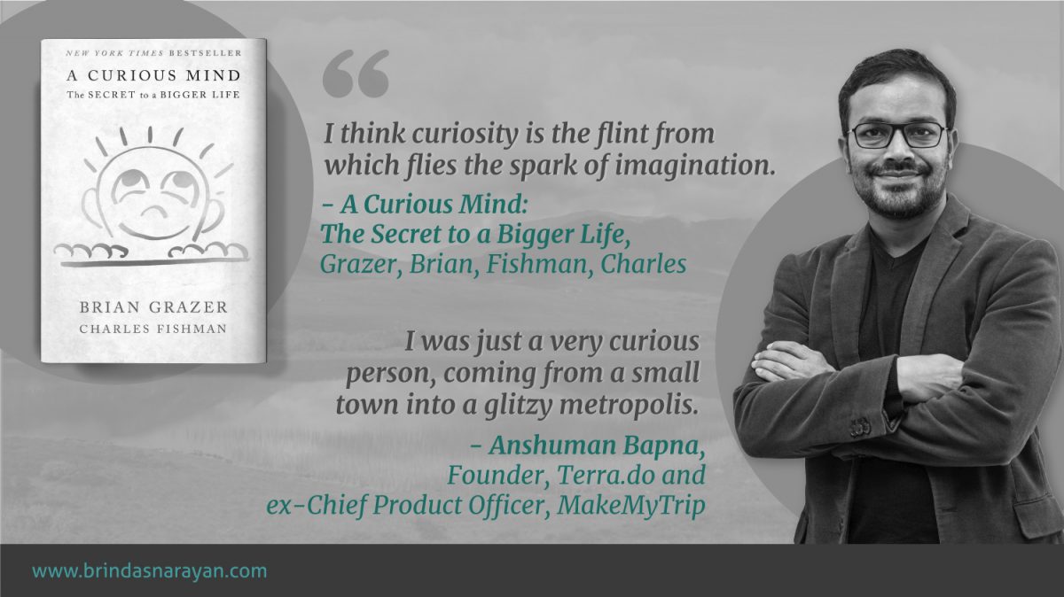 Broadening Horizons with Curiosity: Anshuman Bapna, ex-Chief Product Officer, MakeMyTrip and Founder, Terra.do, Widens His Impact.﻿